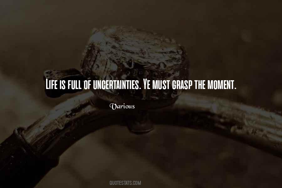 Quotes About Uncertainties #300000