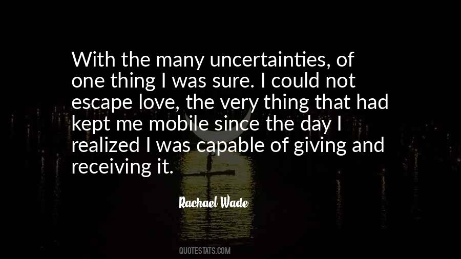 Quotes About Uncertainties #325996