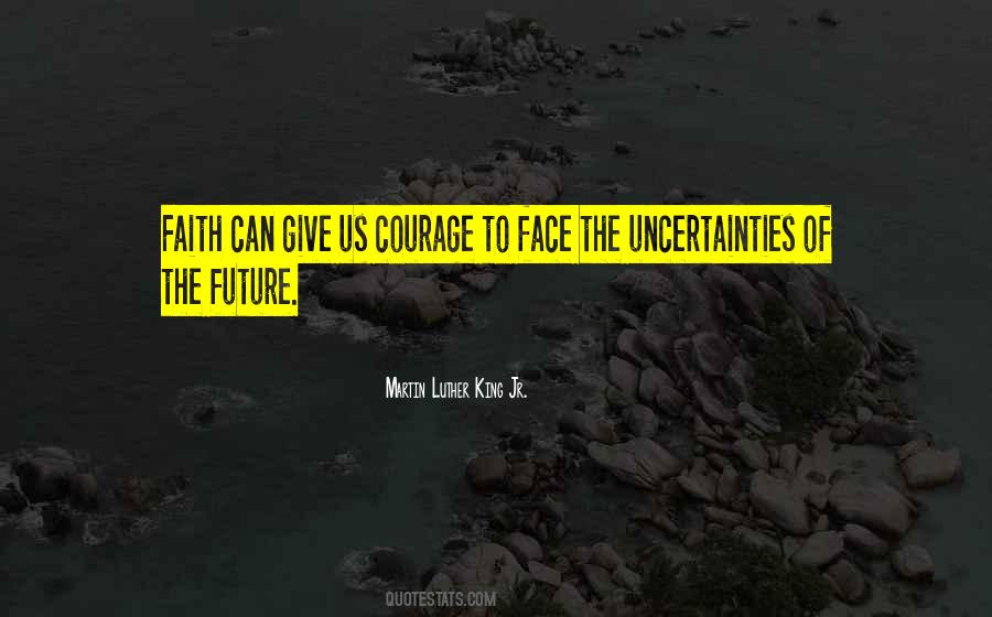 Quotes About Uncertainties #362123