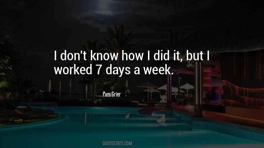 Worked All Week Quotes #491654