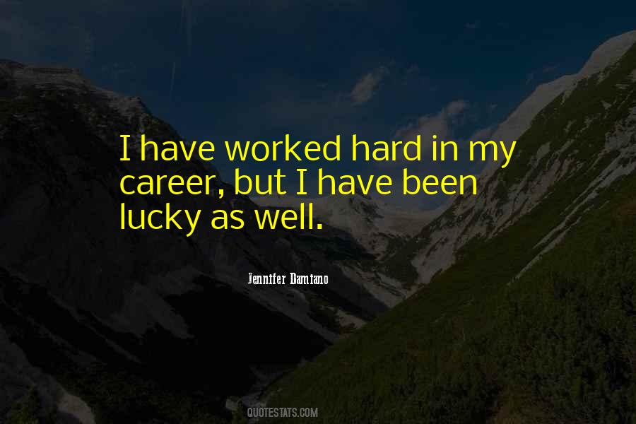 Worked Hard Quotes #1054616