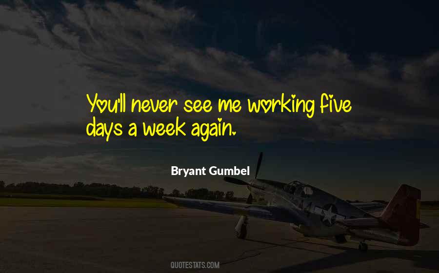 Working 7 Days A Week Quotes #815124