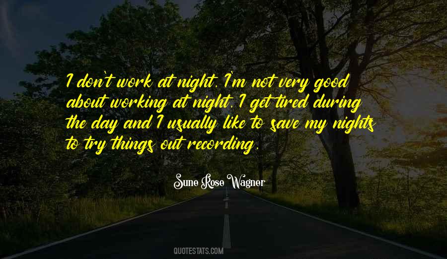 Working Day And Night Quotes #1741734