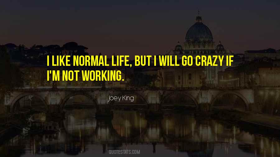 Working Like Crazy Quotes #990432