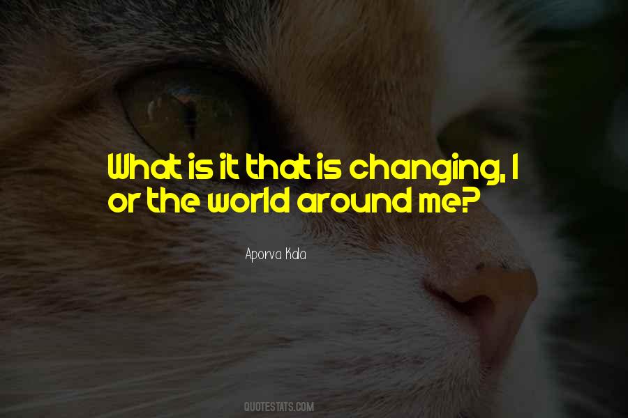 World Around Me Quotes #1523117