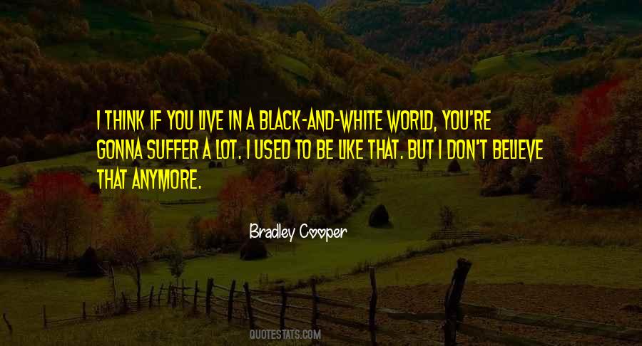 World Black And White Quotes #114323