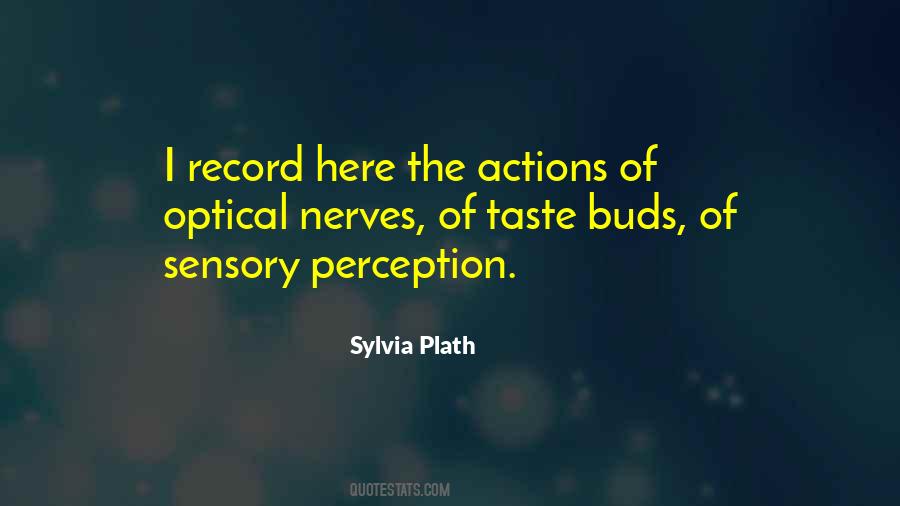 Quotes About Sensory Perception #114070