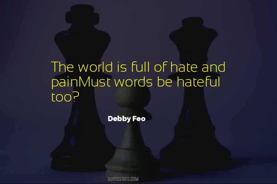 World Full Of Hate Quotes #1860025