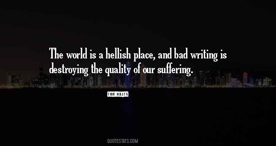 World Is A Bad Place Quotes #1526515