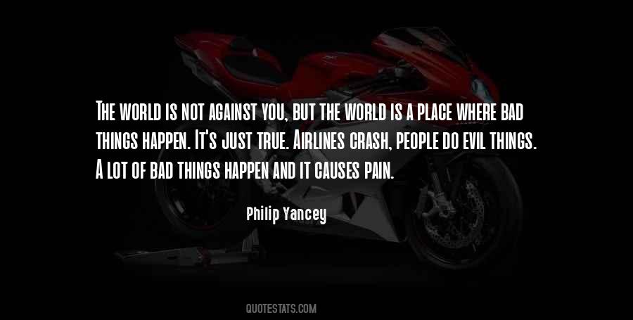 World Is A Bad Place Quotes #1617963
