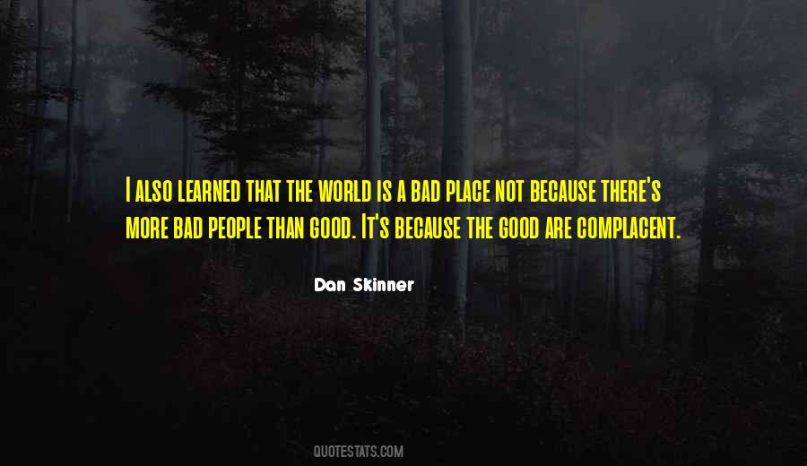 World Is A Bad Place Quotes #763820