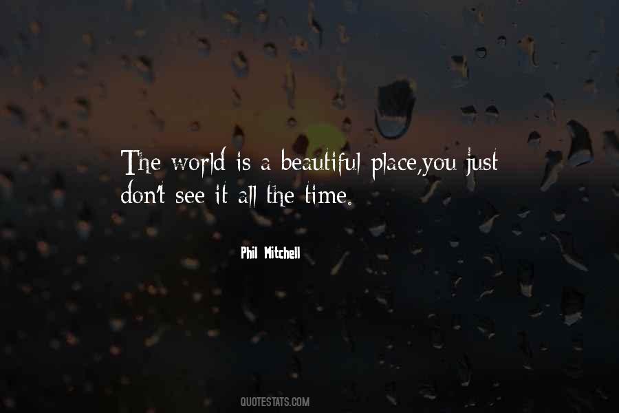 World Is A Beautiful Place Quotes #136222