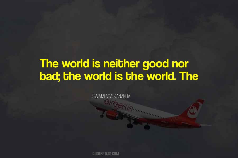 World Is Bad Quotes #239223