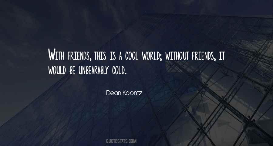 World Is Cold Quotes #1221356