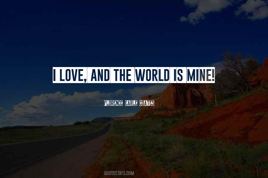 World Is Mine Quotes #1036310