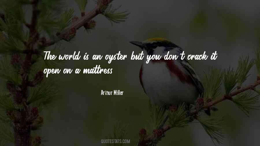 World Is My Oyster Quotes #1859651