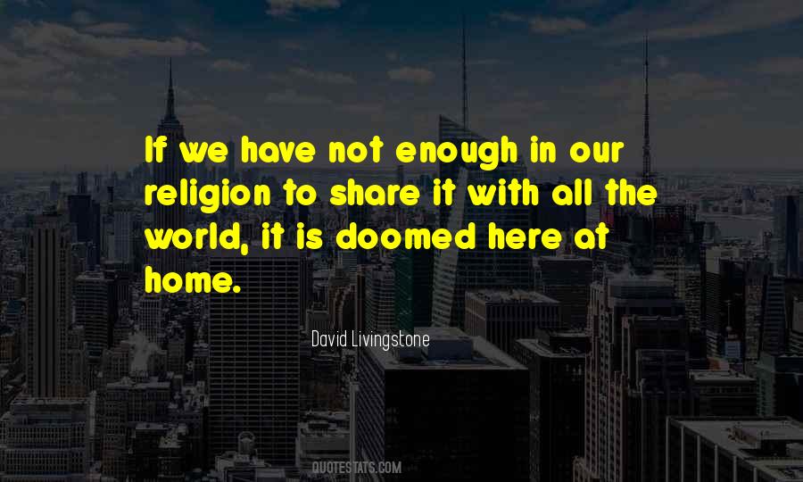World Is Not Enough Quotes #405517