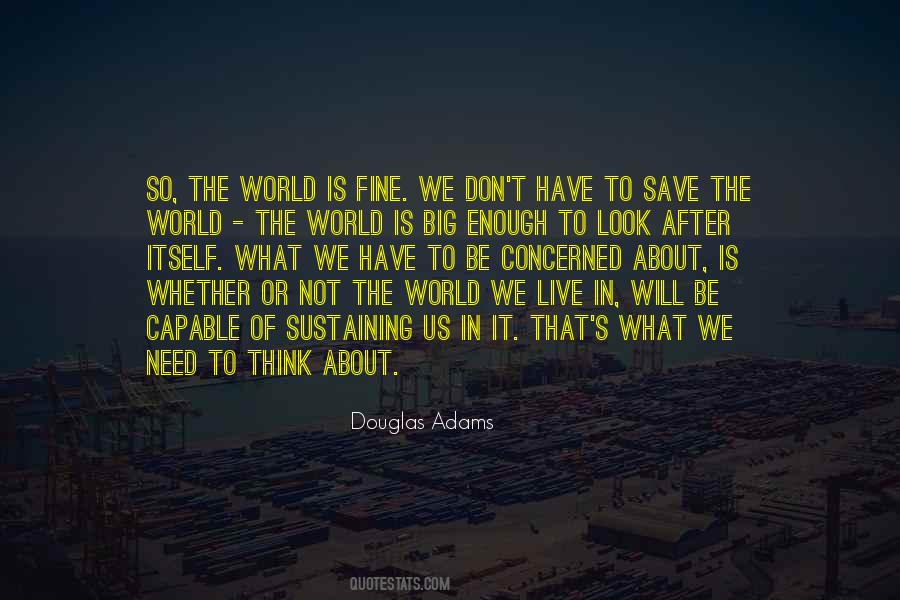 World Is Not Enough Quotes #598929