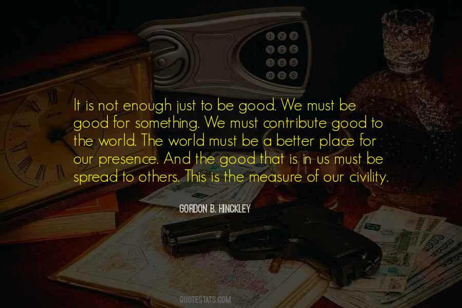 World Is Not Enough Quotes #715837