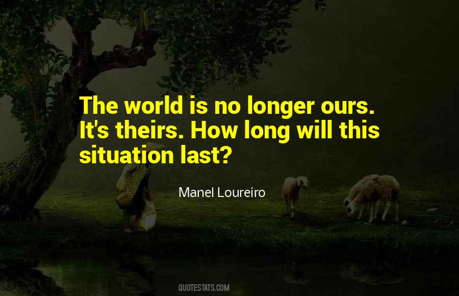 World Is Ours Quotes #1039373