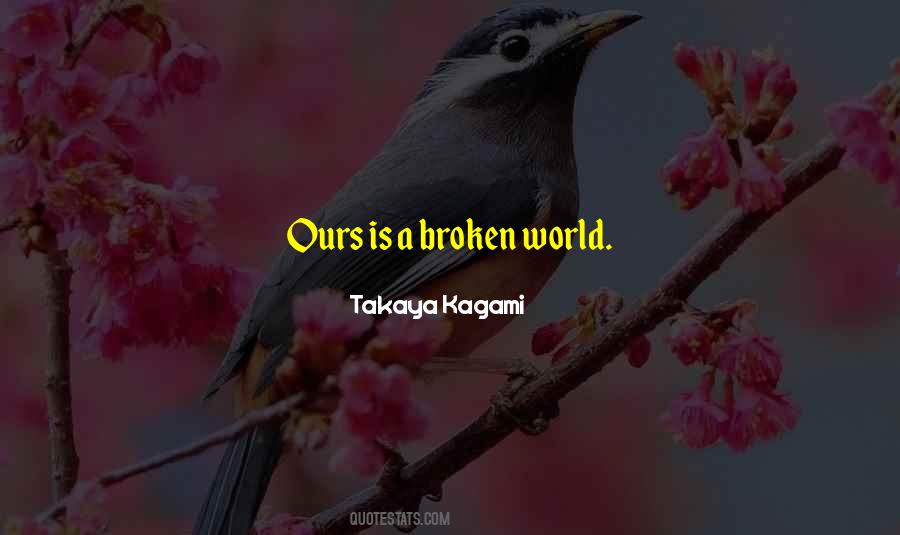 World Is Ours Quotes #1396063