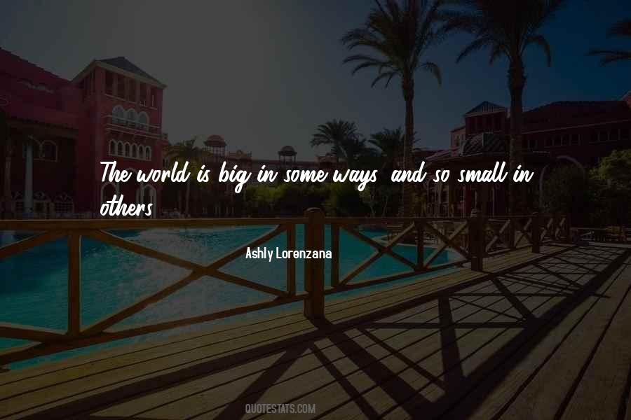 World Is So Big Quotes #471639