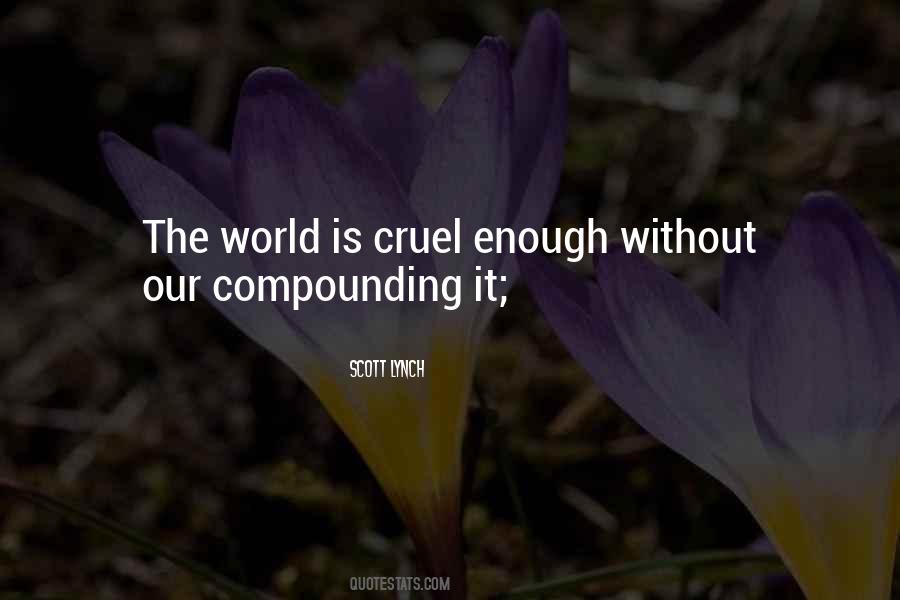World Is So Cruel Quotes #50714