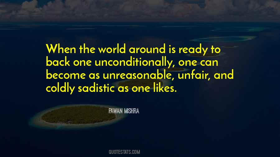 World Is Unfair Quotes #252067