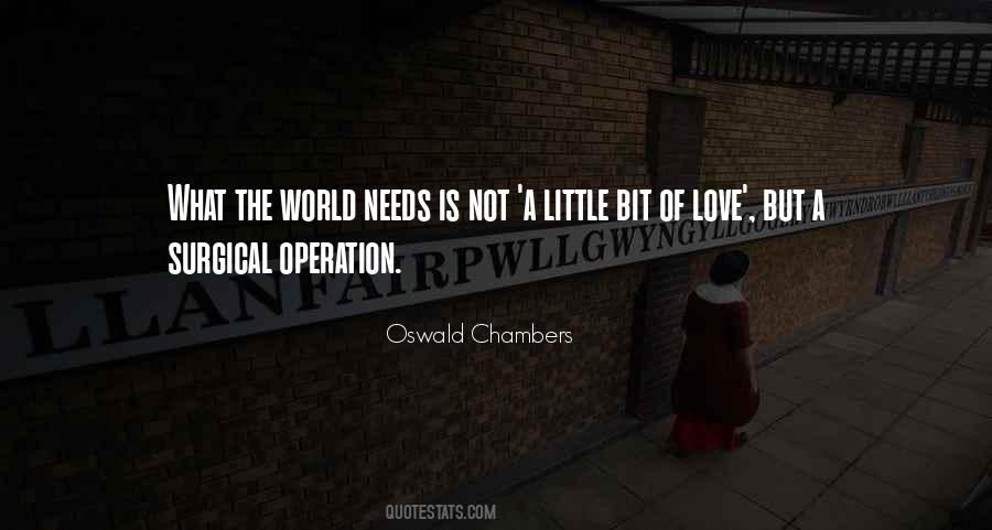World Needs Love Quotes #1343378