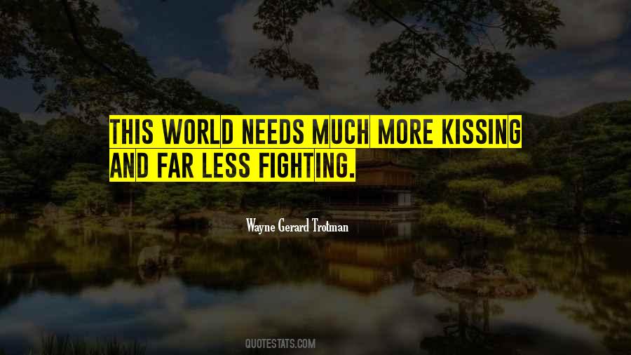 World Needs Love Quotes #172521
