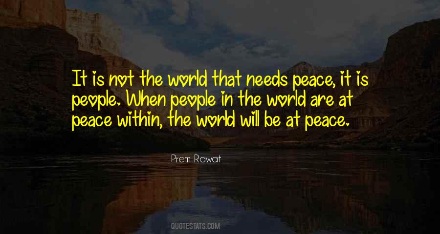 World Needs Peace Quotes #1414742