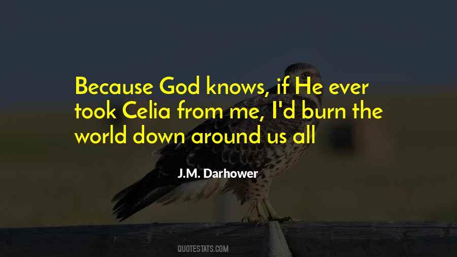 World Only God Knows Quotes #273396