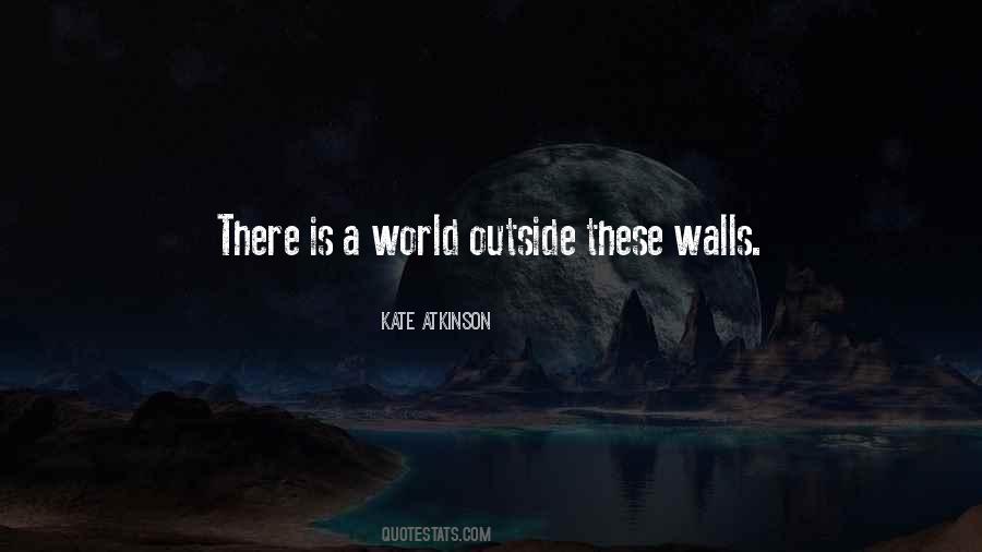 World Outside Quotes #1615333