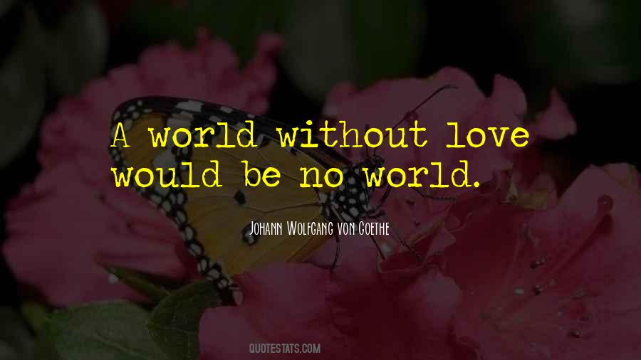 World Without Love Quotes #1372861