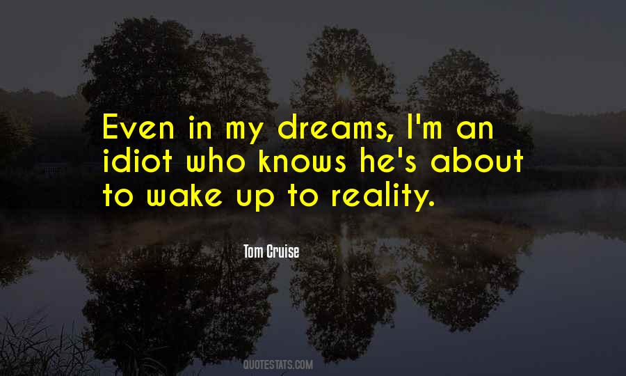 Quotes About Wake Up To Reality #1322521