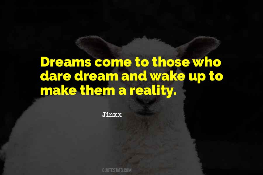 Quotes About Wake Up To Reality #1453373