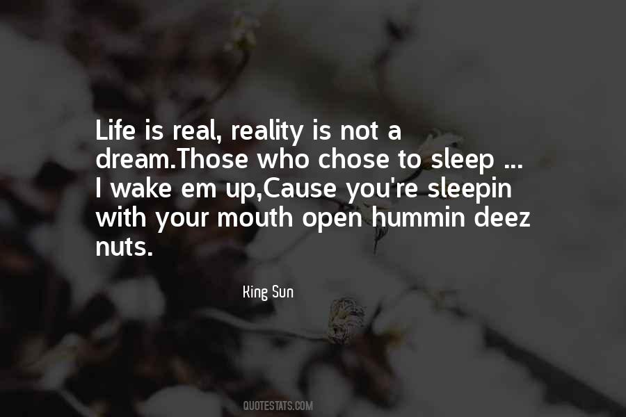 Quotes About Wake Up To Reality #759626