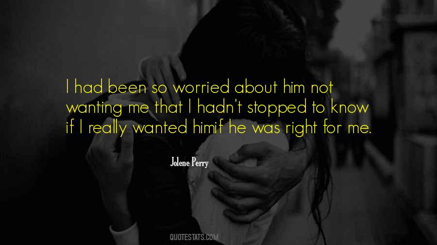 Worried About Me Quotes #236129