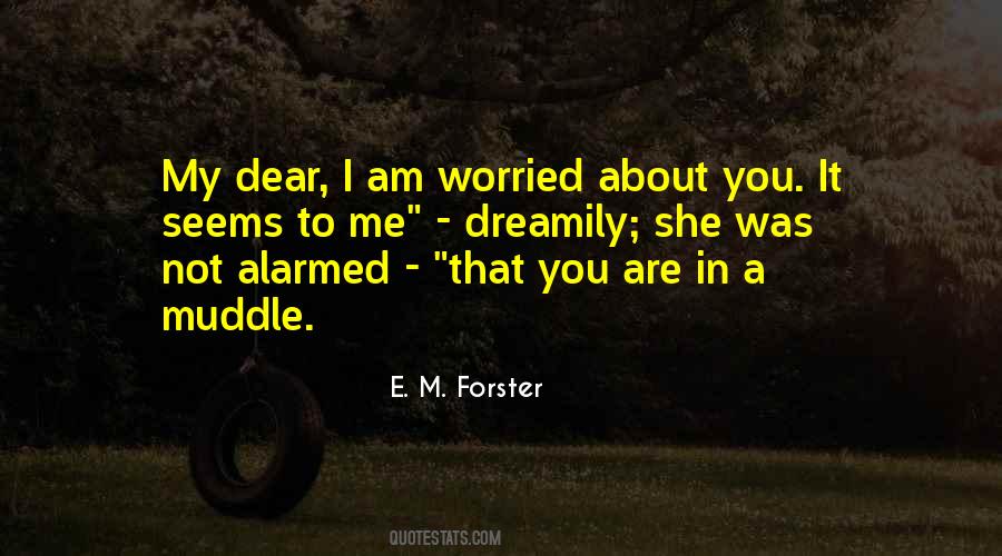 Worried About Me Quotes #321441