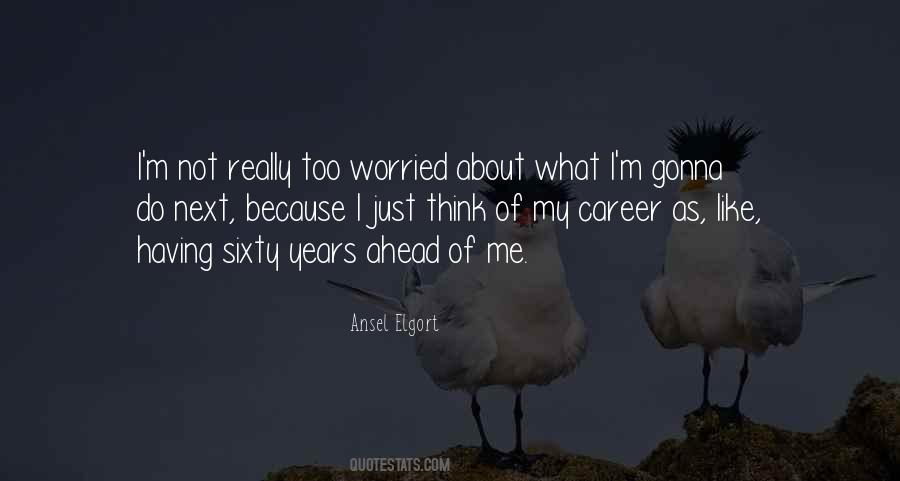 Worried About Me Quotes #758308