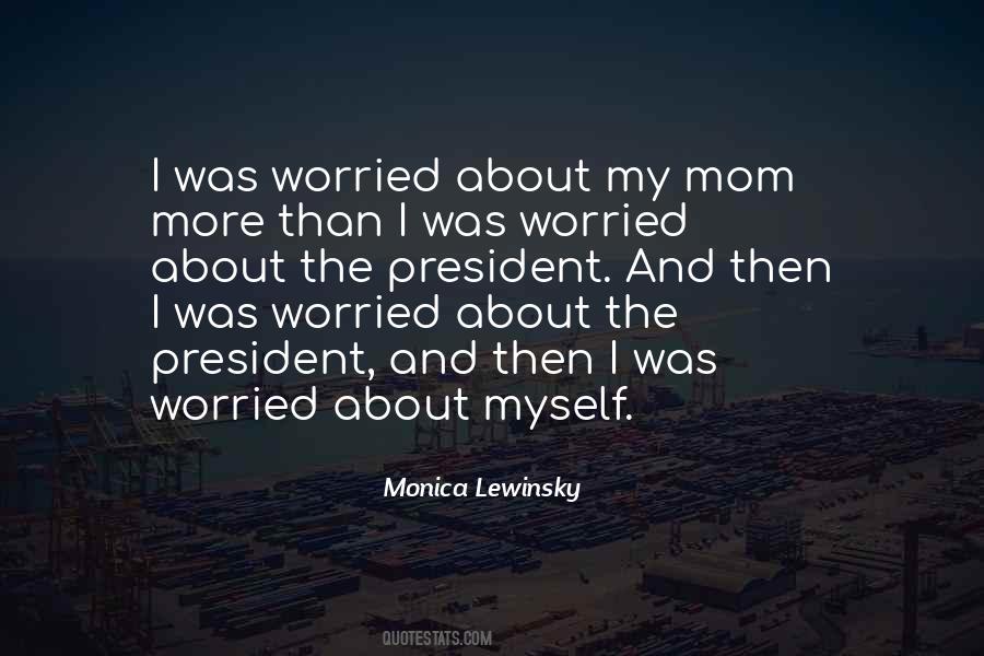 Worried About Myself Quotes #1712468