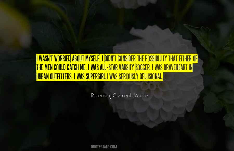 Worried About Myself Quotes #1781205