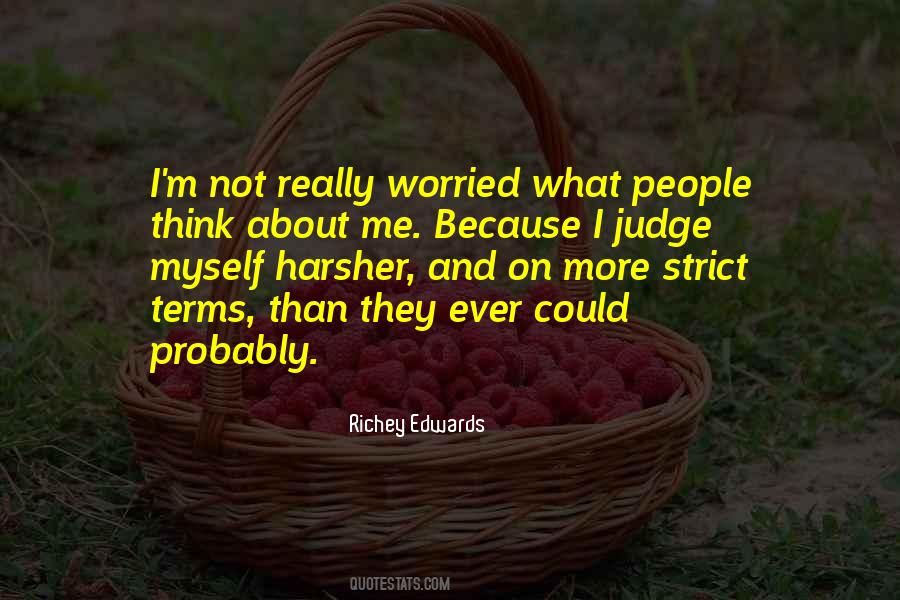 Worried About Myself Quotes #733665