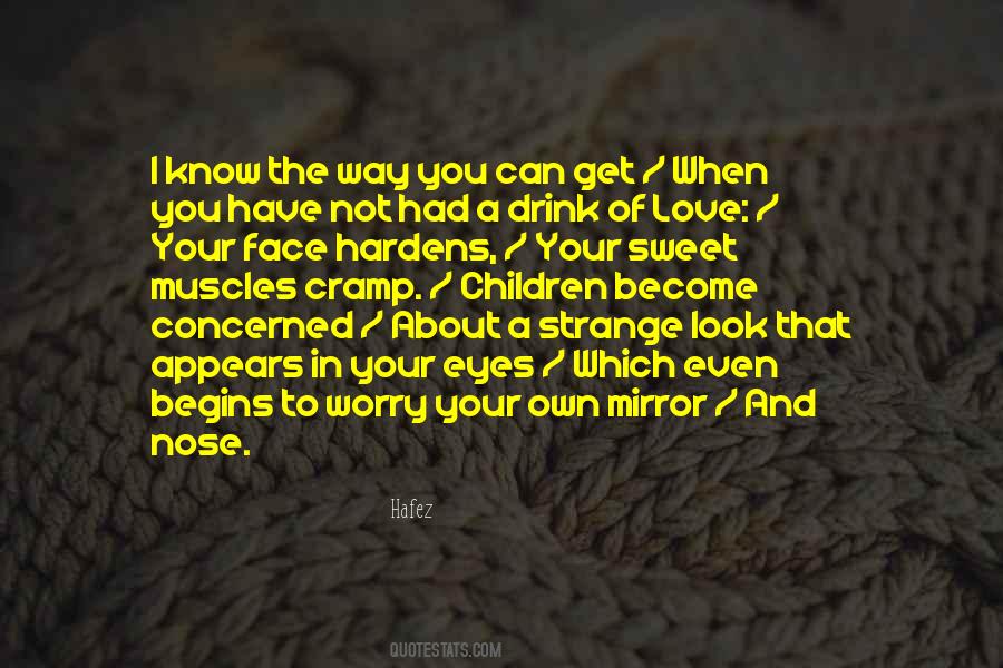 Worry About Your Love Quotes #380526