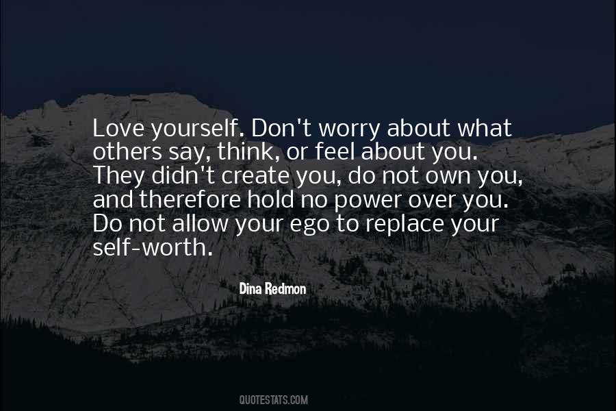 Worry About Your Love Quotes #859119