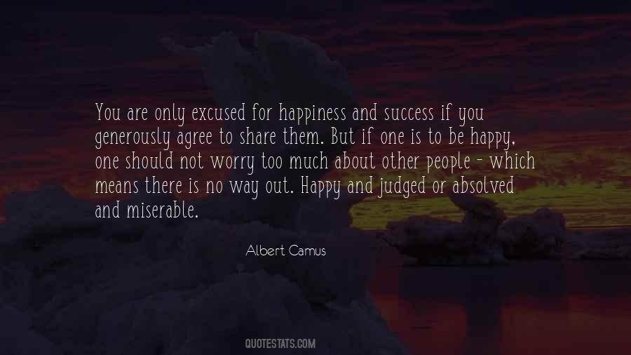Worry About Your Own Happiness Quotes #1017041
