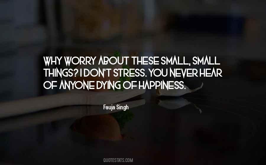 Worry About Your Own Happiness Quotes #634411