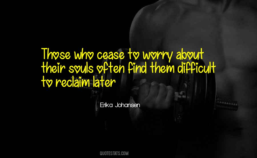 Worry Later Quotes #154843