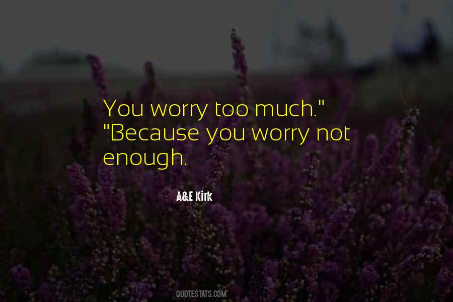 Worry Love Quotes #559535