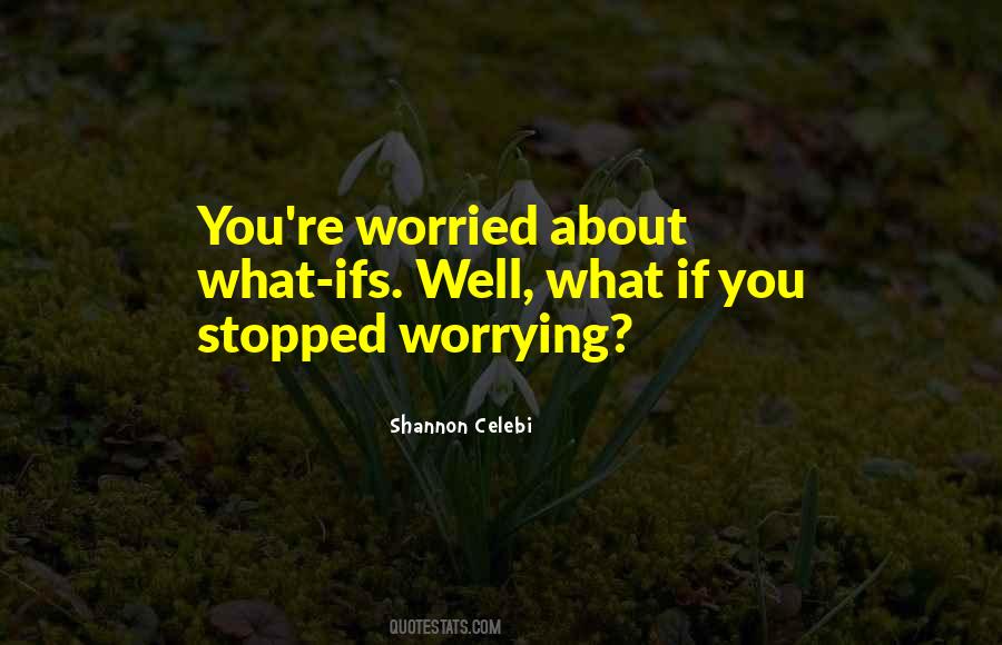 Worrying About You Quotes #372580